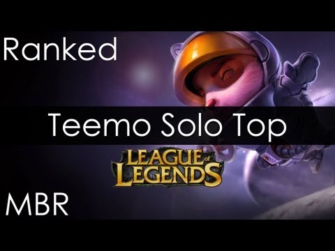 League of Legends - Teemo Top - Ranked 5 v 5 - March 2013 - HD