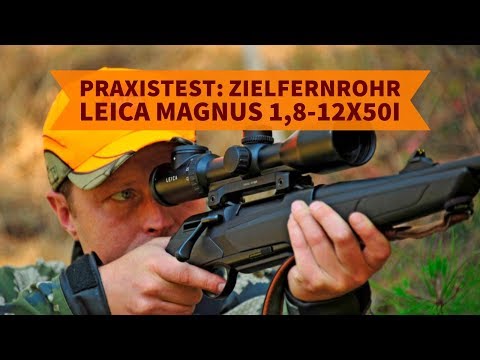 Leica Magnus 1,8-12x50i im Test: Das beste Zoom-Zielfernrohr für die Jagd?