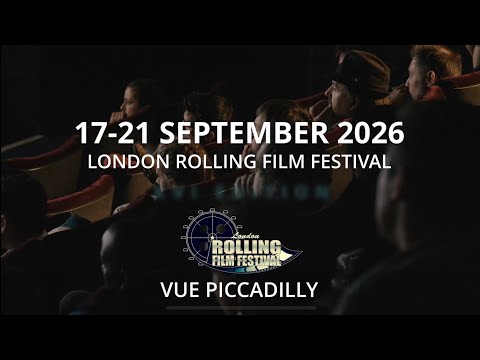 Trailer Alert: London Rolling Film Festival 2026 | 17-21 Sepetember 2026