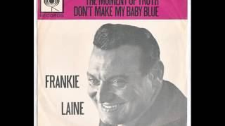 Frankie Laine - Don&#39;t make my baby blue 1963