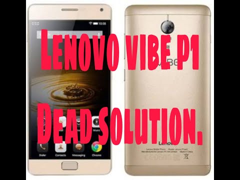 lenovo vibe P1 dead solution || PHIXIAM.COM
