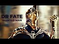 (Black Adam) Doctor Fate | I'm a Wanted Man [5k]