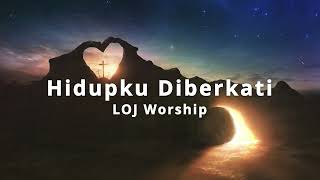 Download lagu HIDUPKU DIBERKATI - LOJ Worship mp3 Download lagu HIDUPKU DIBERKATI - LOJ Worship mp3