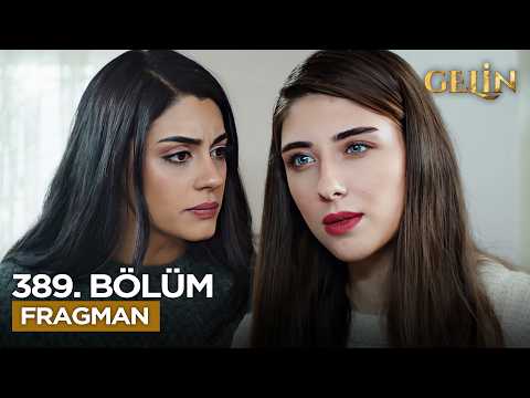 Gelin Dizisi 3. Sezon 389. Bölüm Fragmanı - Ön İzleme Detayları