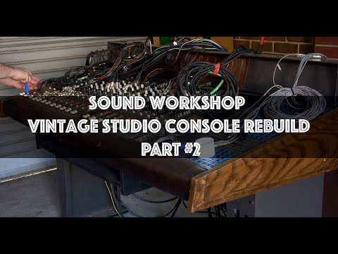 Sound Workshop - Vintage Studio Console rebuild - PART #2