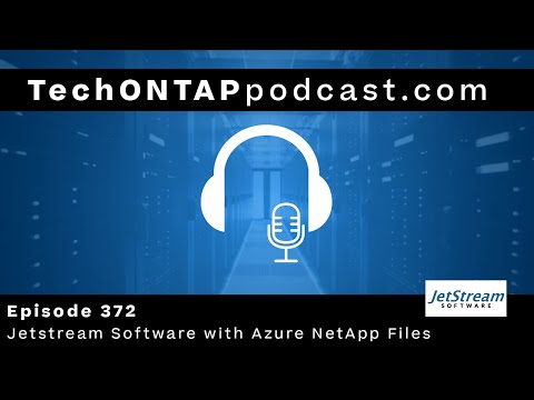 Tech ONTAP Podcast Episode 372 - Jetstream Software and Azure VMware Solutions on Azure NetApp FIles
