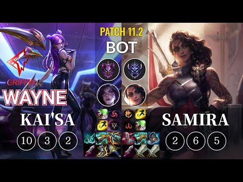 GRF Wayne Kai'Sa vs Samira Bot - KR Patch 11.2