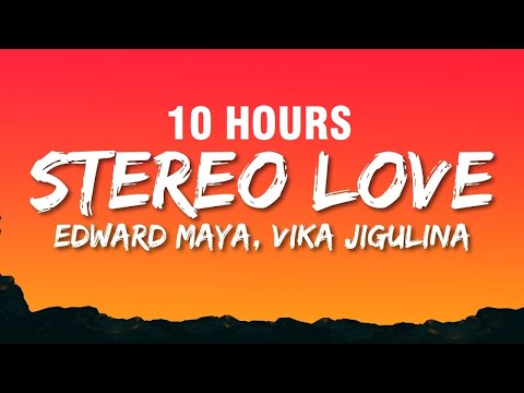 [10 HOURS] Edward Maya, Vika Jigulina - Stereo love (Radio Edit) (Lyrics)
