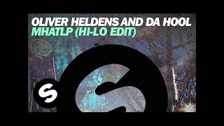 Oliver Heldens & Da Hool - MHATLP (HI-LO Edit)