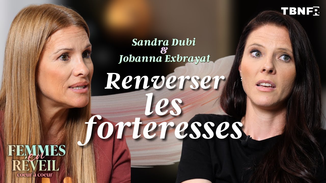 Sandra Dubi & Johanna Exbrayat | Les forteresses | Femmes en Réveil | TBN FR