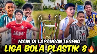LIGA BOLA PLASTIK 8 🏆 Akhirnya Kembali main di lapangan legend! Lapangan Wolulas🔥