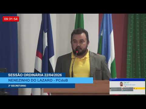  SESSÃO DIA 22/04/2026 – PRONUNCIAMENTO DO VEREADOR NENENZINHO DO LÁZARO