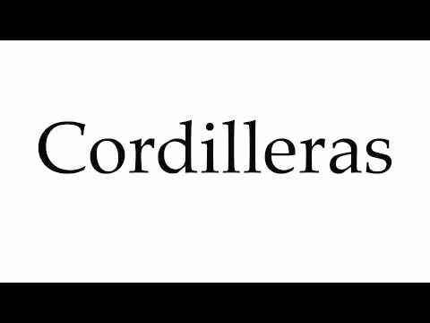 How to Pronounce Cordilleras