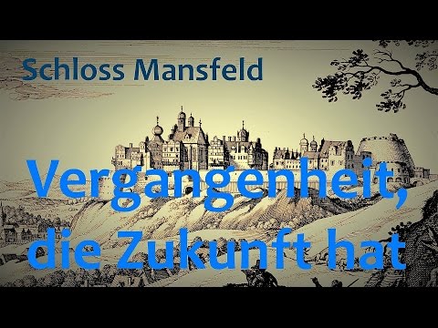 Schloss Mansfeld | Vergangenheit die Zukunft hat