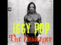The Passenger - Iggy Pop - Album: Lust For Life ...