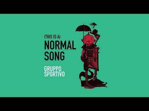 Gruppo Sportivo - This Is A Normal Song (Official Audio)