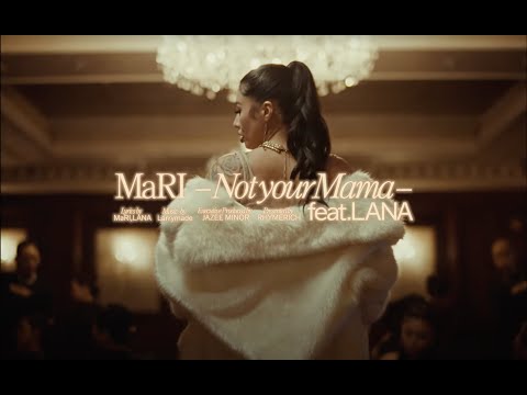 MaRI - Not Your Mama feat. LANA (Prod.Larrymade)　 (Official Music Video)
