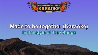 Trey Songz - Made To Be Together (Karaoke)