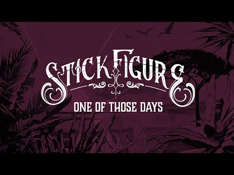 Stick Figure – "One of Those Days"