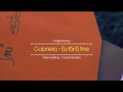 Gabriela Munteanu — Eu Fără Tine _ Tu Fără Mine