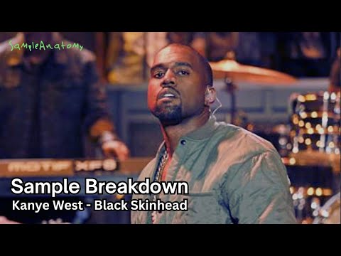 Sample Breakdown: Kanye West - Black Skinhead