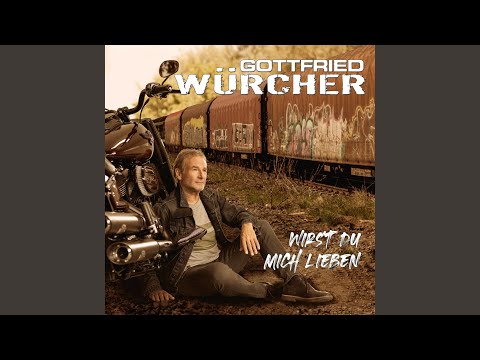 Wirst Du Mich Lieben - Gottfried Würcher