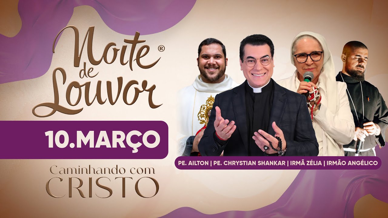 Noite de Louvor: Caminhando com Cristo e Santo Terço | 10/03/25