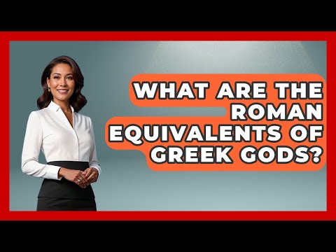 What Are The Roman Equivalents Of Greek Gods? - Europe Through the Ages