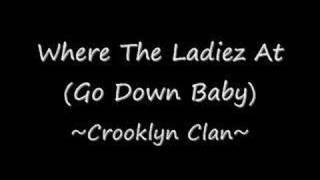 Where The Ladies At (Go Down Baby) - Crooklyn Clan