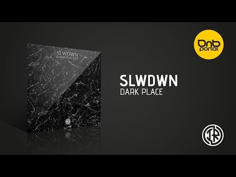 Slwdwn - Dark Place [Invasion Recordings]