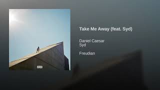 Daniel Caesar - Take Me Away (feat. Syd)