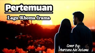 Pertemuan - Lagu Lawas Rhoma Irama - Cover By Dharzana Ade Astama