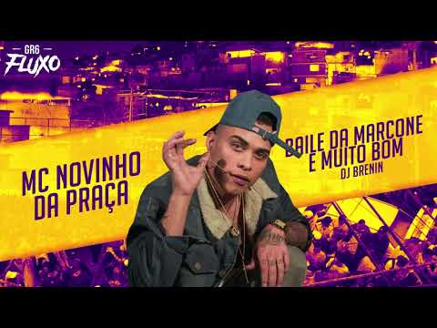 MC Novinho da Praça - Baile da Marcone é Muito Bom (DJ Brenin)