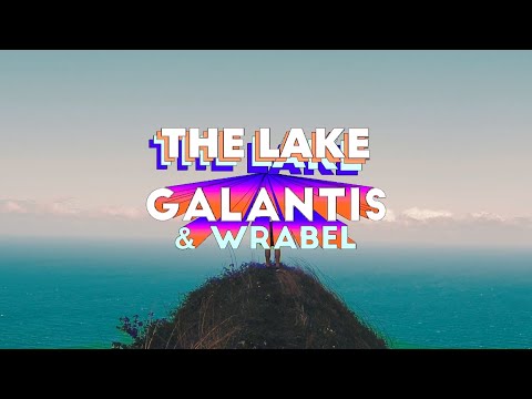 Galantis & Wrabel - The Lake [Official Fan Video]