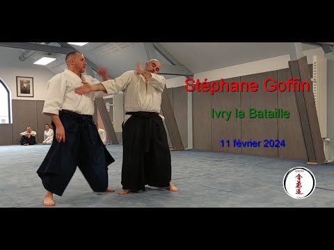 Stéphane Goffin, 11 février 2024, Ivry la bataille -aïkido Dieppe (version longue avec commentaires)