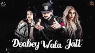 Doabey Wala - Garry Sandhu ¦ Kaur B ¦ Latest Punjabi Song 2019 I Soo  Waat Day Bulb Wangu Jgan Main