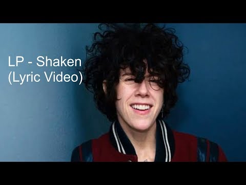 LP - Shaken (Lyric Video)