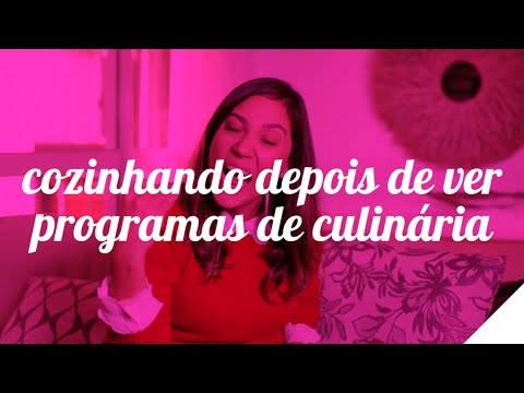 COZINHANDO DEPOIS DE VER PROGRAMAS DE CULINÁRIA | Camila Gaio