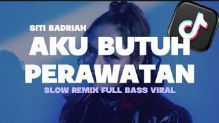 Download lagu DJ AKU BUTUH PERAWATAN - SITI BADRIAH ( DJ SLOW TERBARU VIRAL TIKTOK ) mp3 Download lagu DJ AKU BUTUH PERAWATAN - SITI BADRIAH ( DJ SLOW TERBARU VIRAL TIKTOK ) mp3