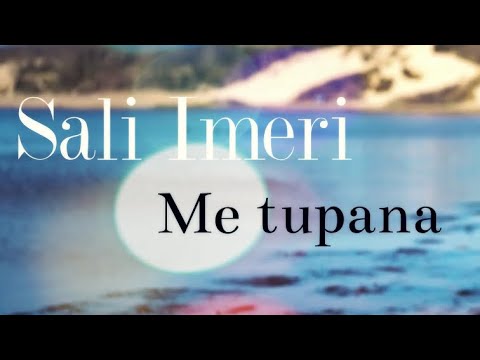 Sali Imeri - Me tupana