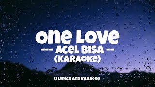 🎤 One Love by Acel Bisa (Karaoke)