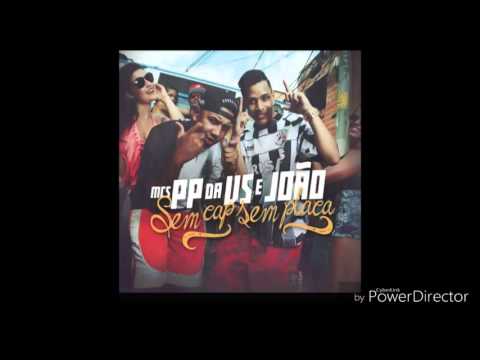 MC PP da VS e MC João - SEM CAP SEM PLACA