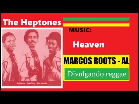 DIVULGANDO: The Heptones - Heaven / MARCOS ROOTS - AL