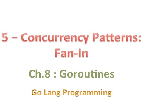 #golang #striversity 08.05 - Go Concurrency Patterns - FanIn