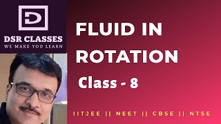 ||  FLUID IN ROTATION  ||   CLASS - 8  ||