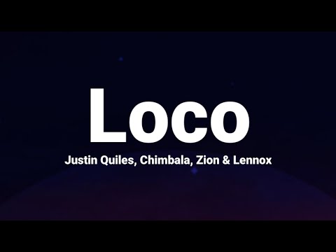Justin Quiles, Chimbala, Zion & Lennox - Loco (Letra/Lyrics)