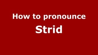 How to pronounce Strid