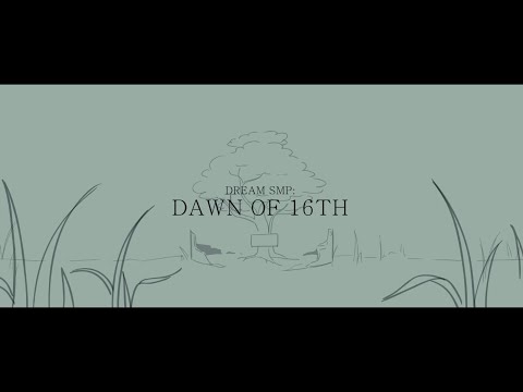 "Dawn of 16th" | Dream SMP Animation