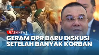 Mahasiswa Marah, Korban Sudah Berjatuhan Akibat Demo, DPR Baru Adakan Diskusi