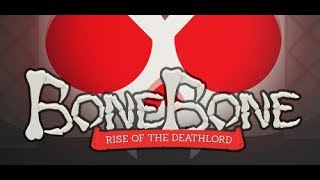 Bone Bone Rise of the deathlord REVIEW!